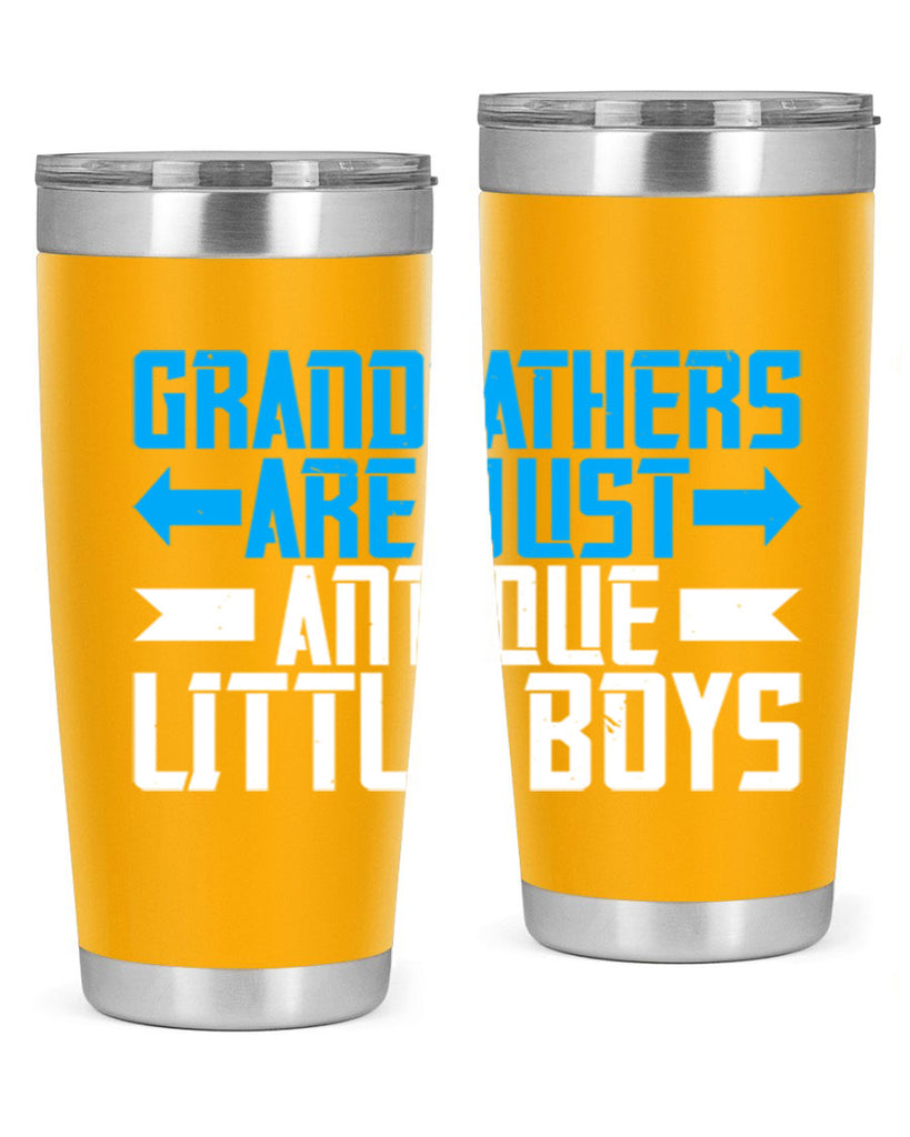 Grandfathers are just antique little boys 131#- grandpa - papa- Tumbler