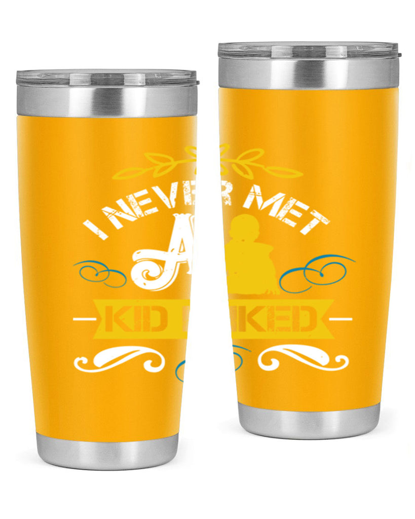 I never met a kid I liked Style 34#- baby- Tumbler