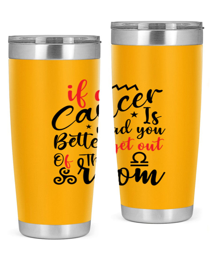 If A Cancer Is Mad You Better Get Out Of That Room 250#- zodiac- Tumbler