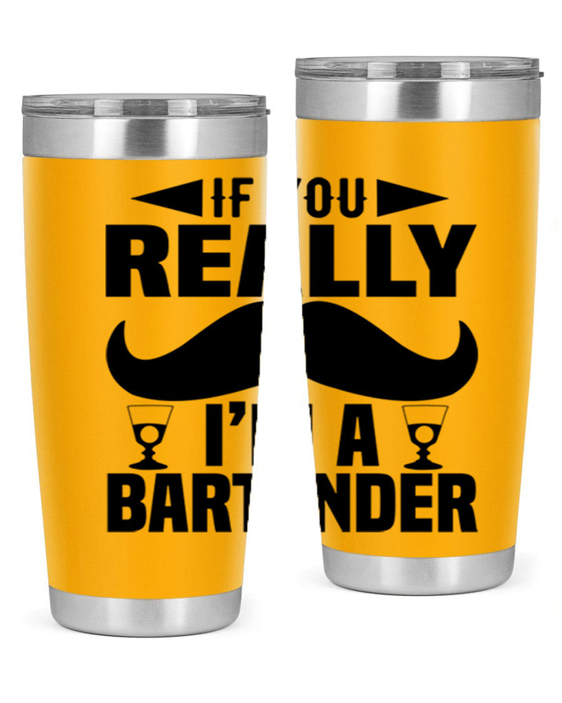 If you really Style 15#- bartender- tumbler