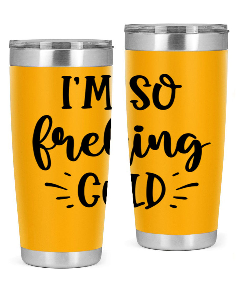 Im So Freaking Cold239#- winter- Tumbler