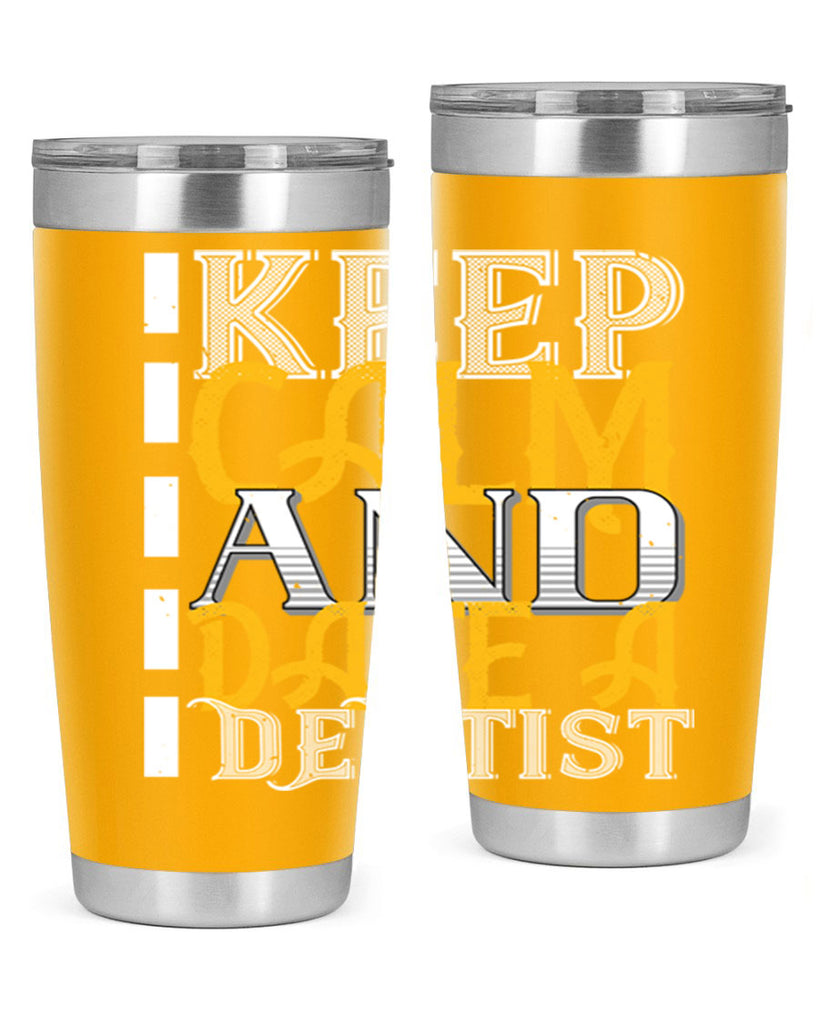 Keep calm and date a dentist Style 29#- dentist- tumbler