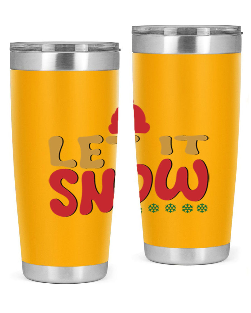 Let It Snow 291#- winter- Tumbler