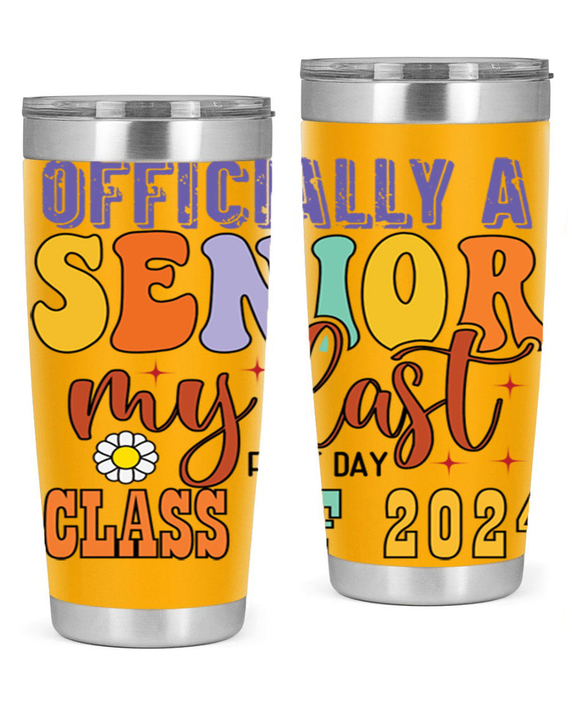 Officially a senior my last first day class of 2024 1 8#- 12th grade- Tumbler