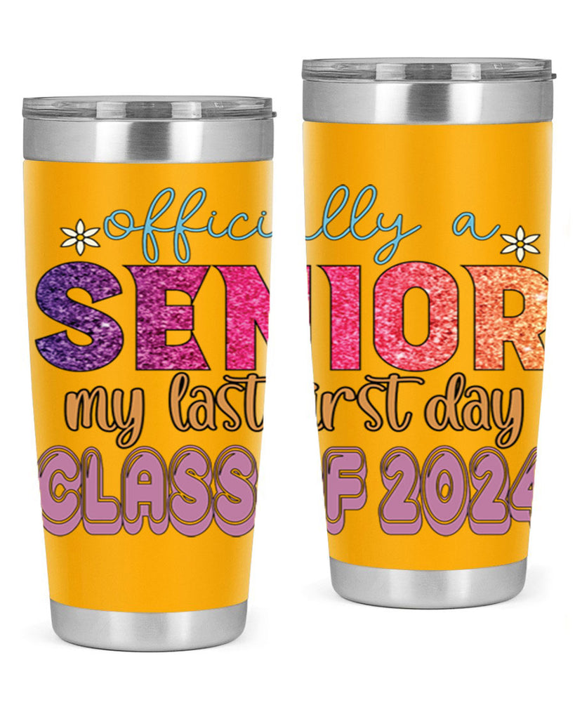 Officially a senior my last first day class of 2024 9#- 12th grade- Tumbler