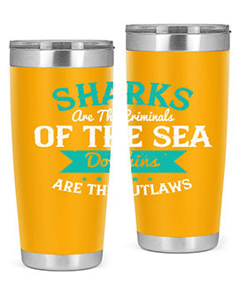 Sharks are the criminals of the sea Dolphins are the outlaws Style 34#- shark  fish- Tumbler