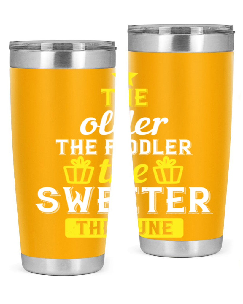 The older the fiddler the sweeter the tune Style 35#- birthday- tumbler