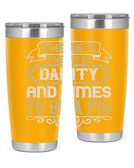 There’s times to be dainty and times to be a pig Style 18#- pig- Tumbler