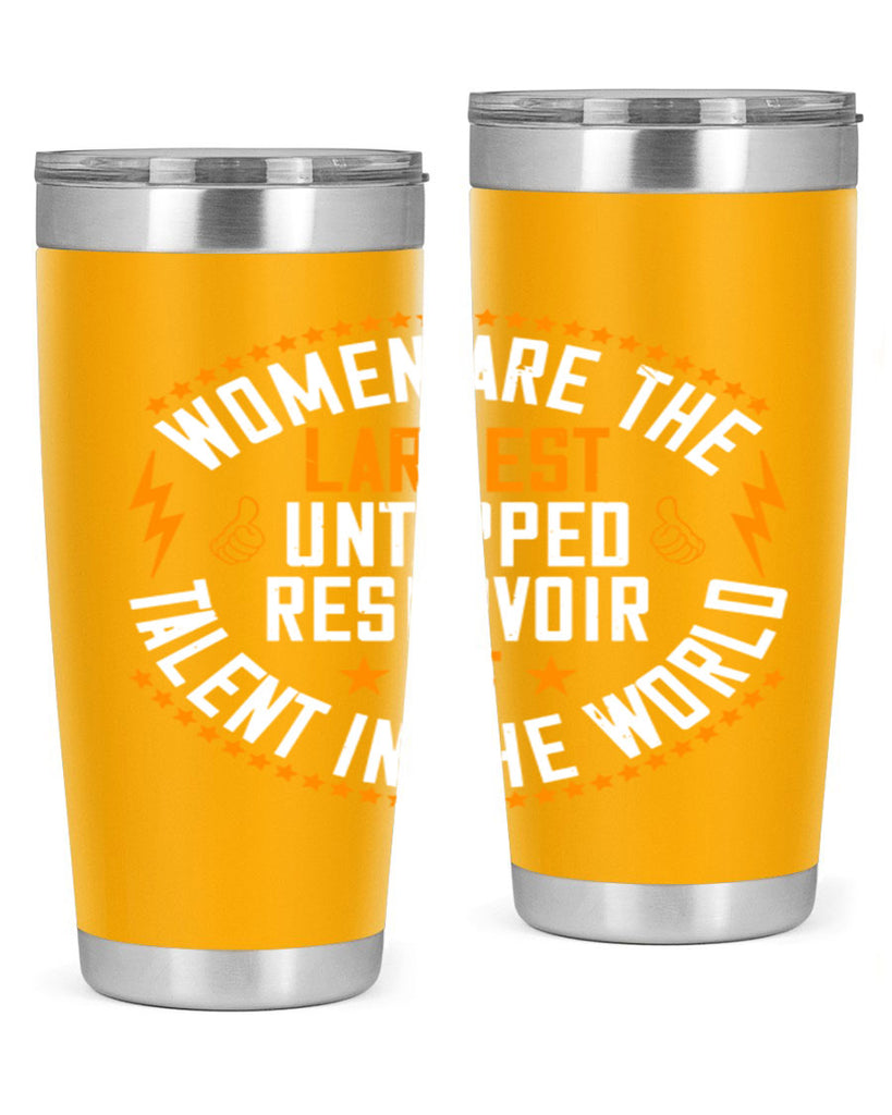 Women are the largest untapped reservoir of talent in the world Style 11#- womens day- Tumbler