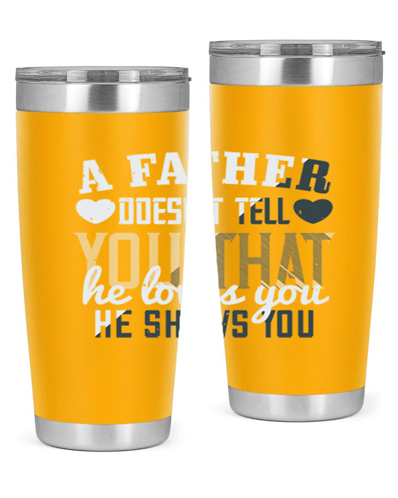 a father doesn’t tell you 201#- fathers day- Tumbler