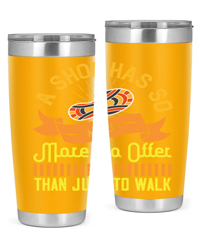 a shoe has so much more to offer than just to walk 96#- walking- Tumbler