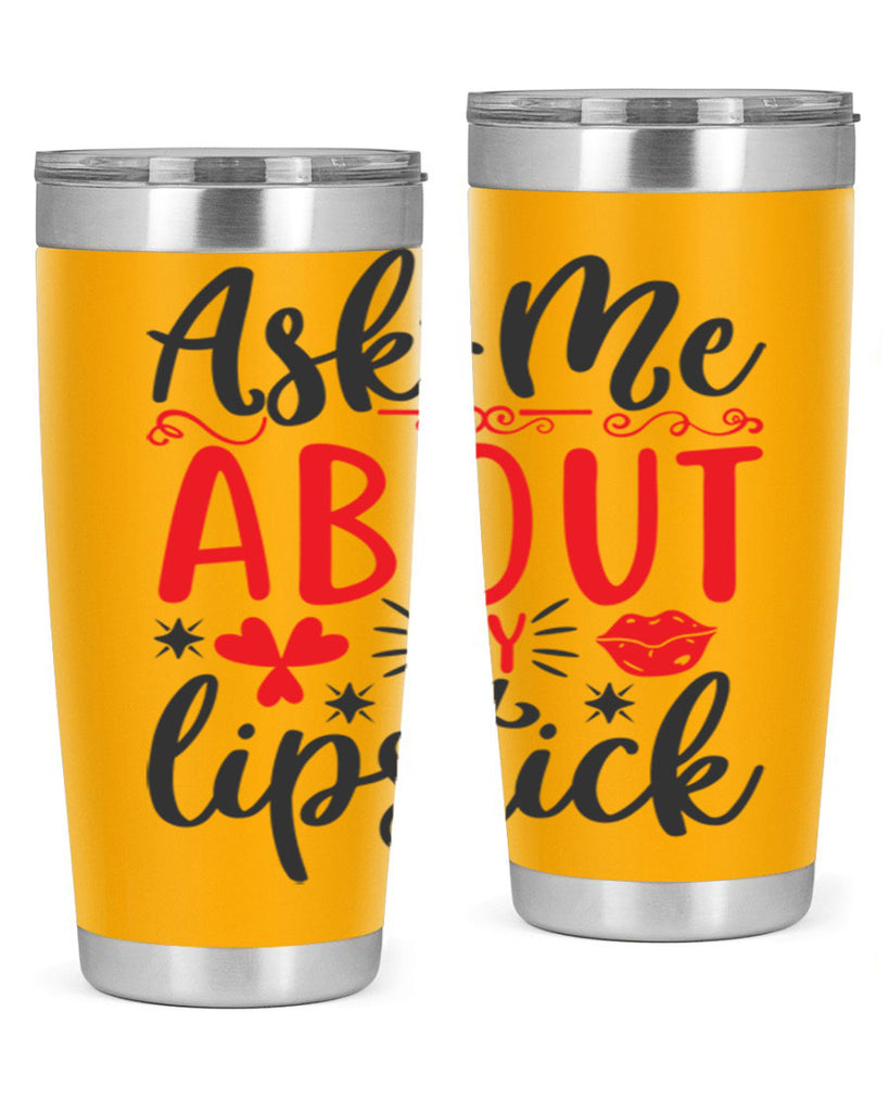 ask me about my lipstick Style 164#- make up- Tumbler
