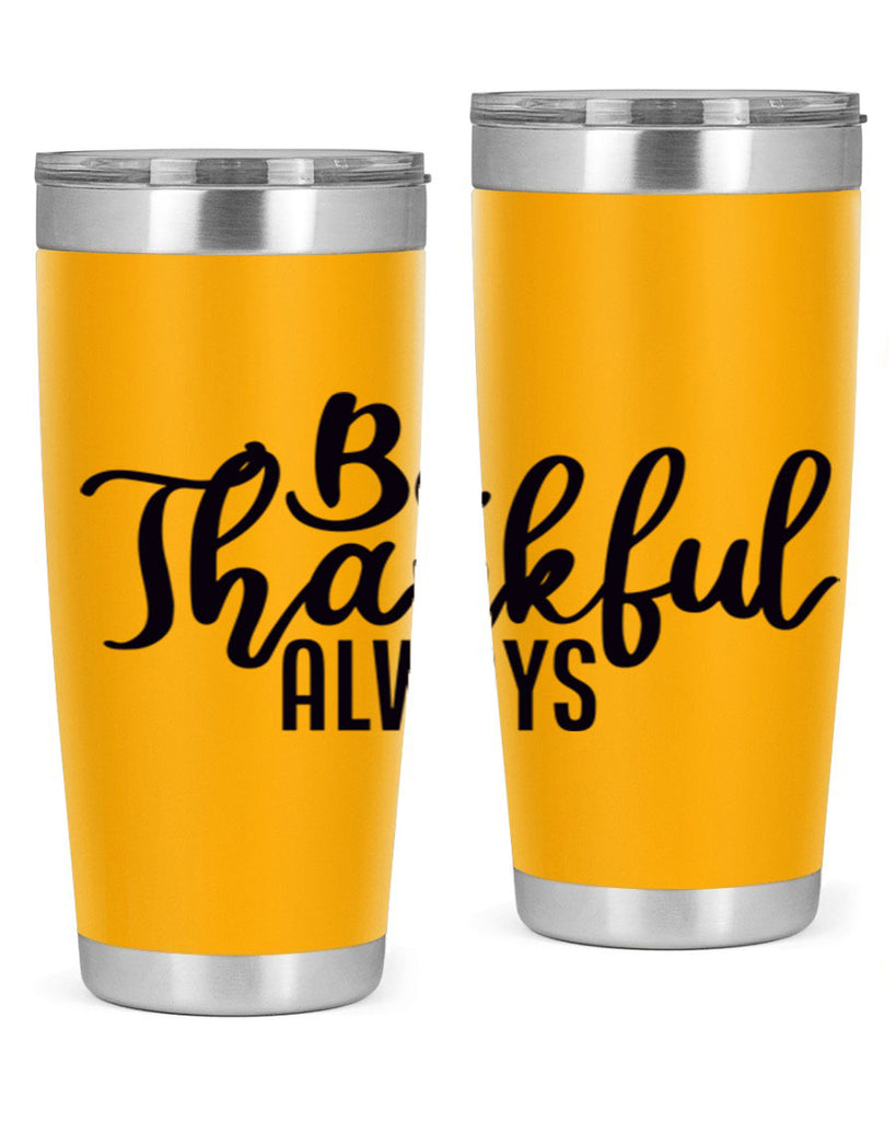 be thankful always 63#- thanksgiving- Tumbler