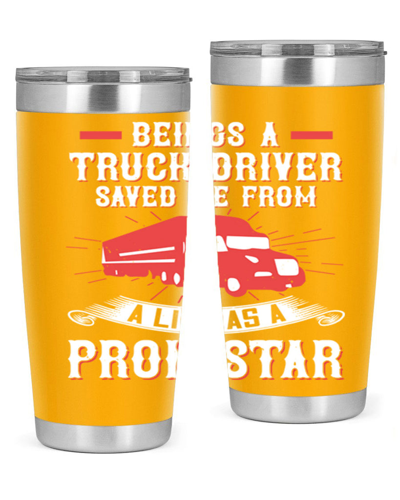 beings a truck driver saved me from a life as a pron star Style 17#- truck driver- tumbler