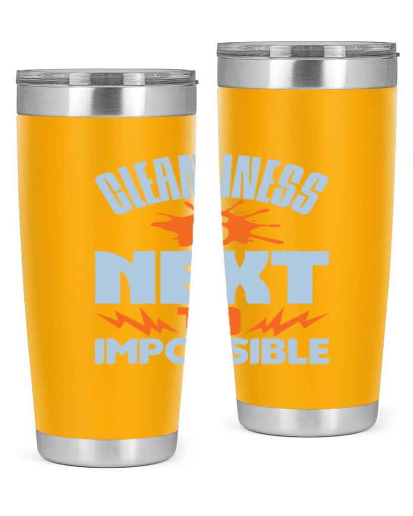 cleanilness is next to impossible Style 45#- cleaner- tumbler