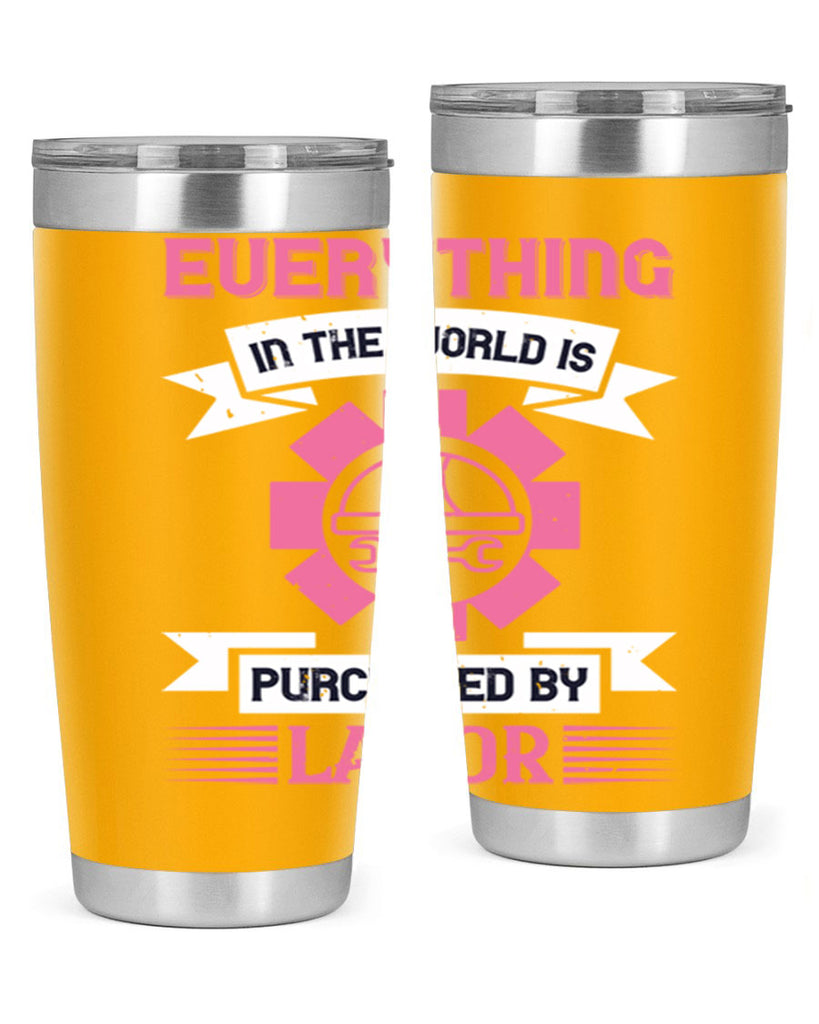 everything in the world is purchased by labor 43#- labor day- Tumbler