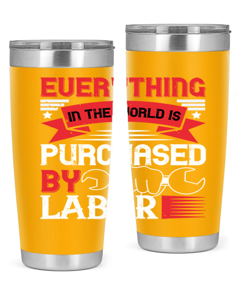 everything in the world is purchased by labor 50#- labor day- Tumbler