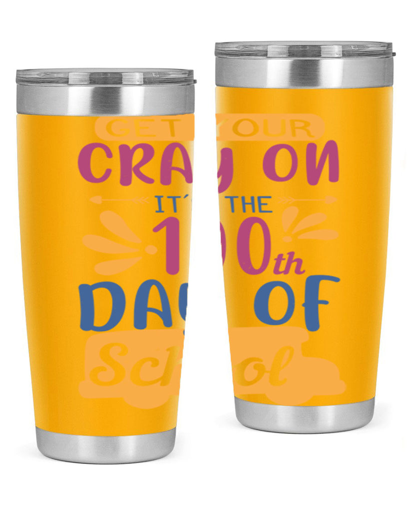 get your cray on it’s the th day of school 2#- 100 days of school- Tumbler