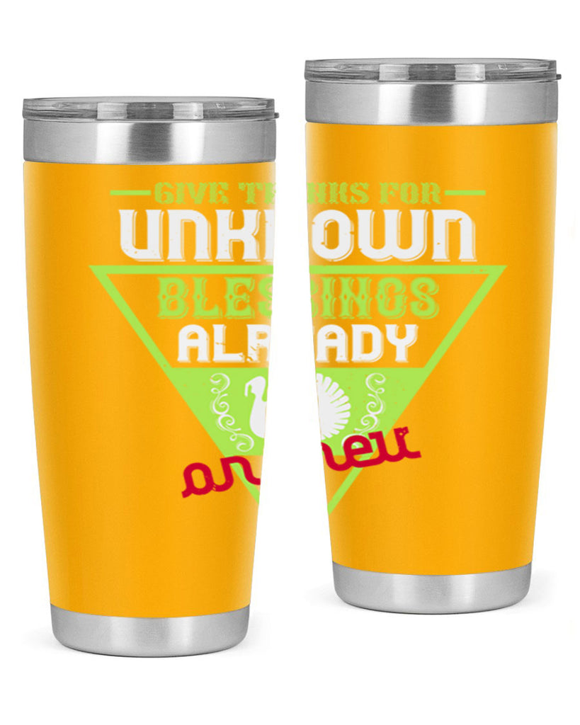give thanks for unknown blessings already on their way 42#- thanksgiving- Tumbler