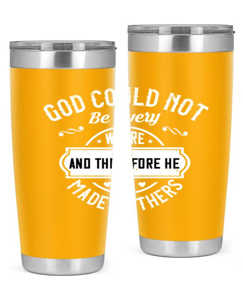 god could not be everywhere 82#- mothers day- Tumbler