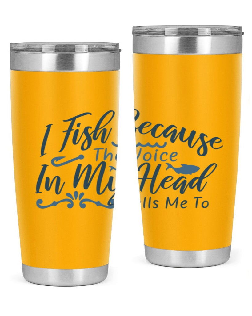 i fish because the voice in my head 114#- fishing- Tumbler