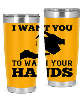 i want you to wash your hands Style 31#- corona virus- Tumbler