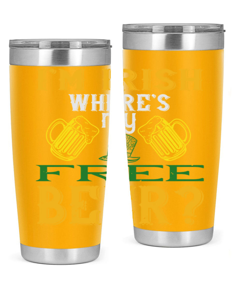 i’m irish where’s my free beer Style 127#- St Patricks Day- Tumbler
