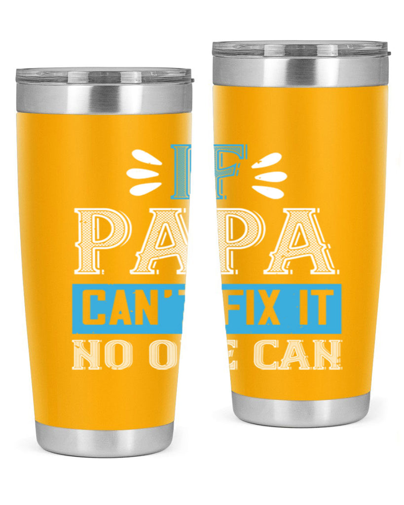 if papa cant fix it no one can 32#- grandpa - papa- Tumbler