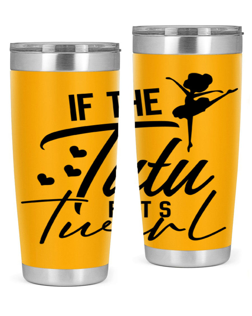 if the tutu fits twirl 48#- ballet- Tumbler