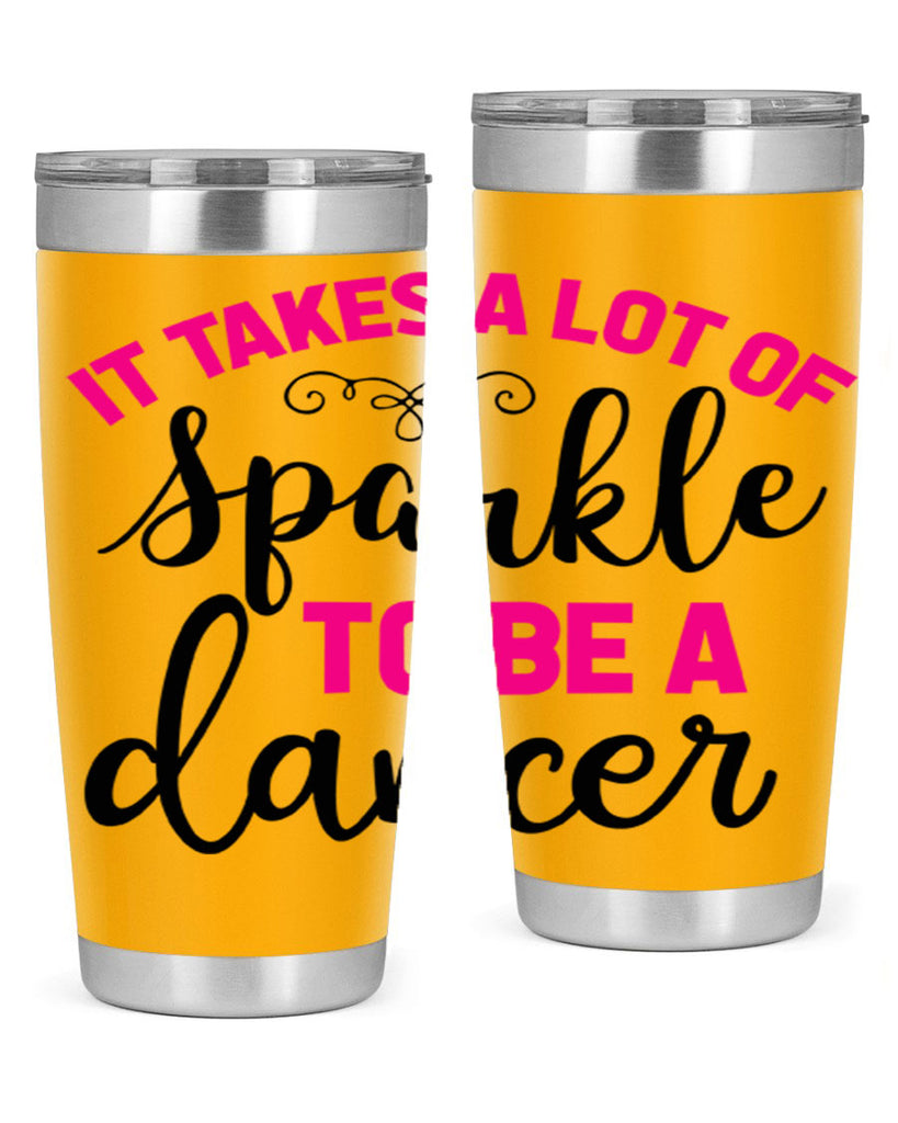it takes a lot of sparkle to be a dancer 51#- ballet- Tumbler