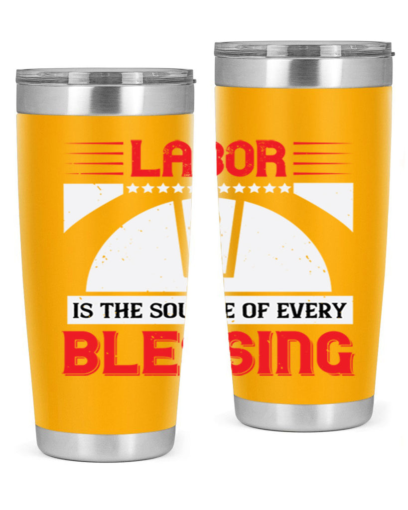 labor is the source of every blessing 29#- labor day- Tumbler
