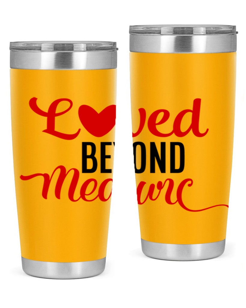 loved beyond measure 74#- valentines day- Tumbler