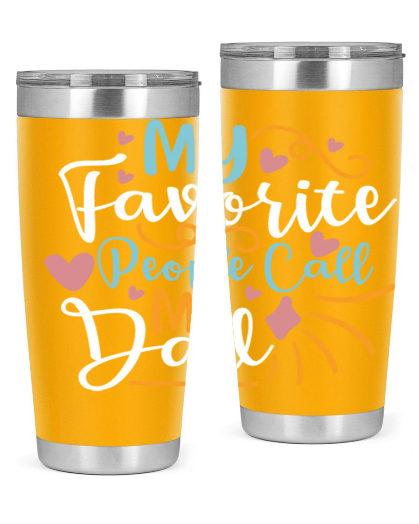 my favorite people call me dad 79#- fathers day- Tumbler
