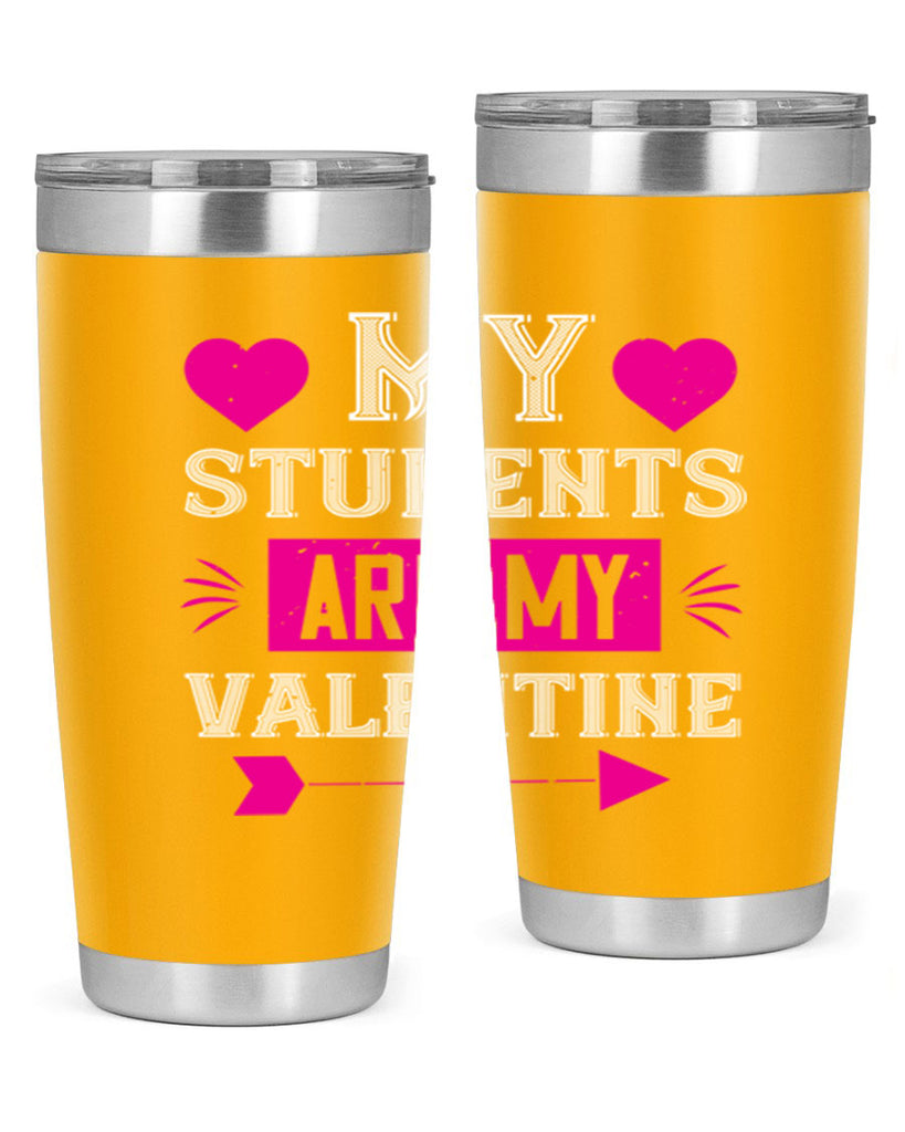 my student are my valentine 34#- valentines day- Tumbler
