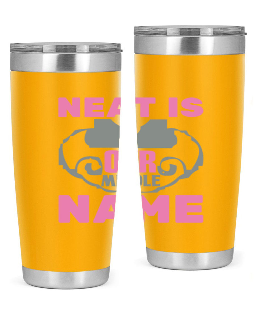 neat is our middle name Style 21#- cleaner- tumbler