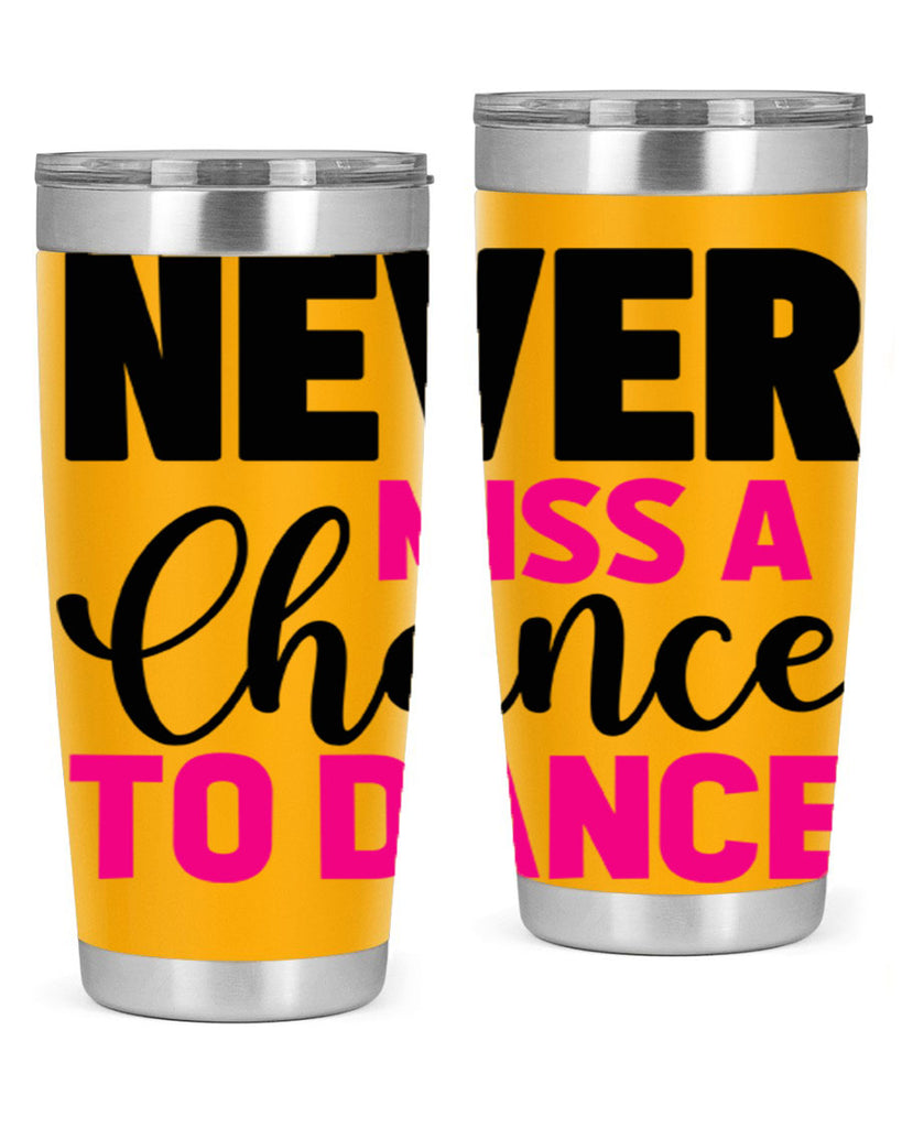 never miss a chance to dance 63#- ballet- Tumbler