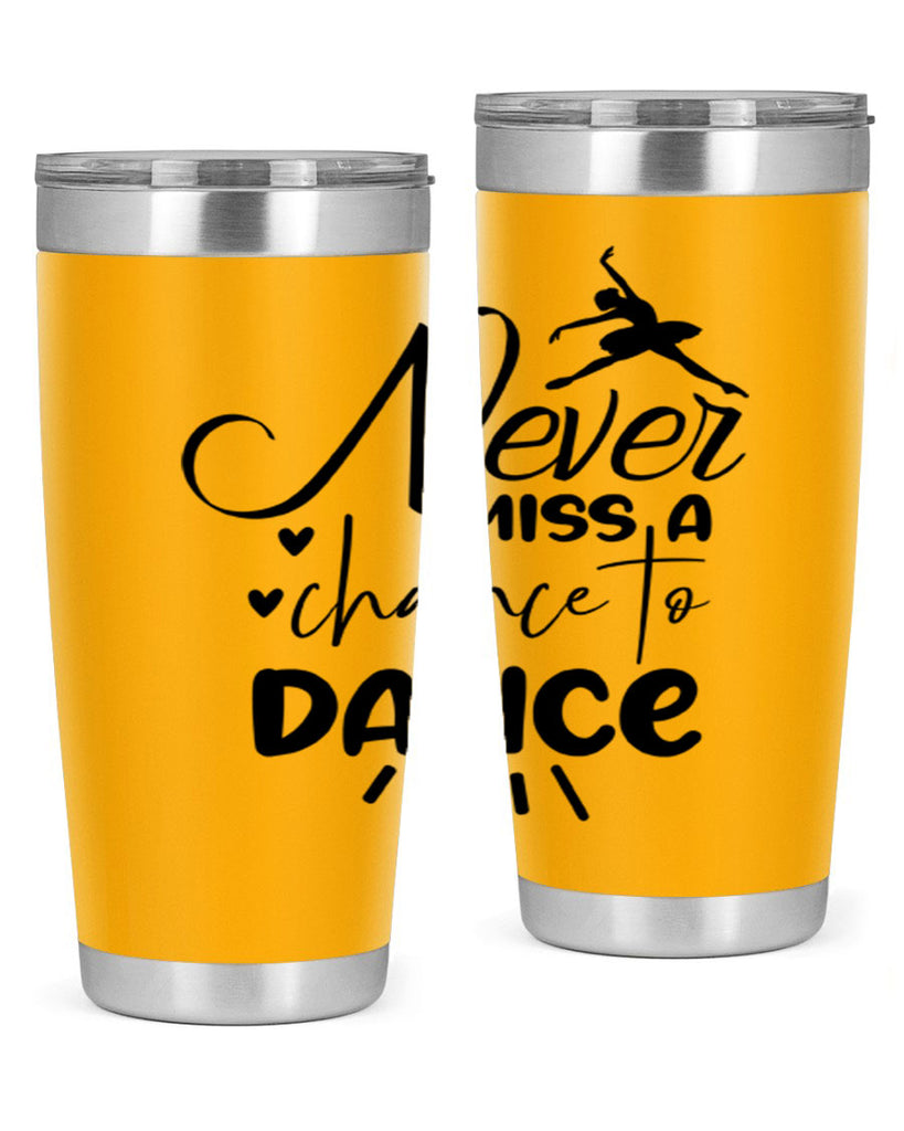 never miss a chance to dance 64#- ballet- Tumbler