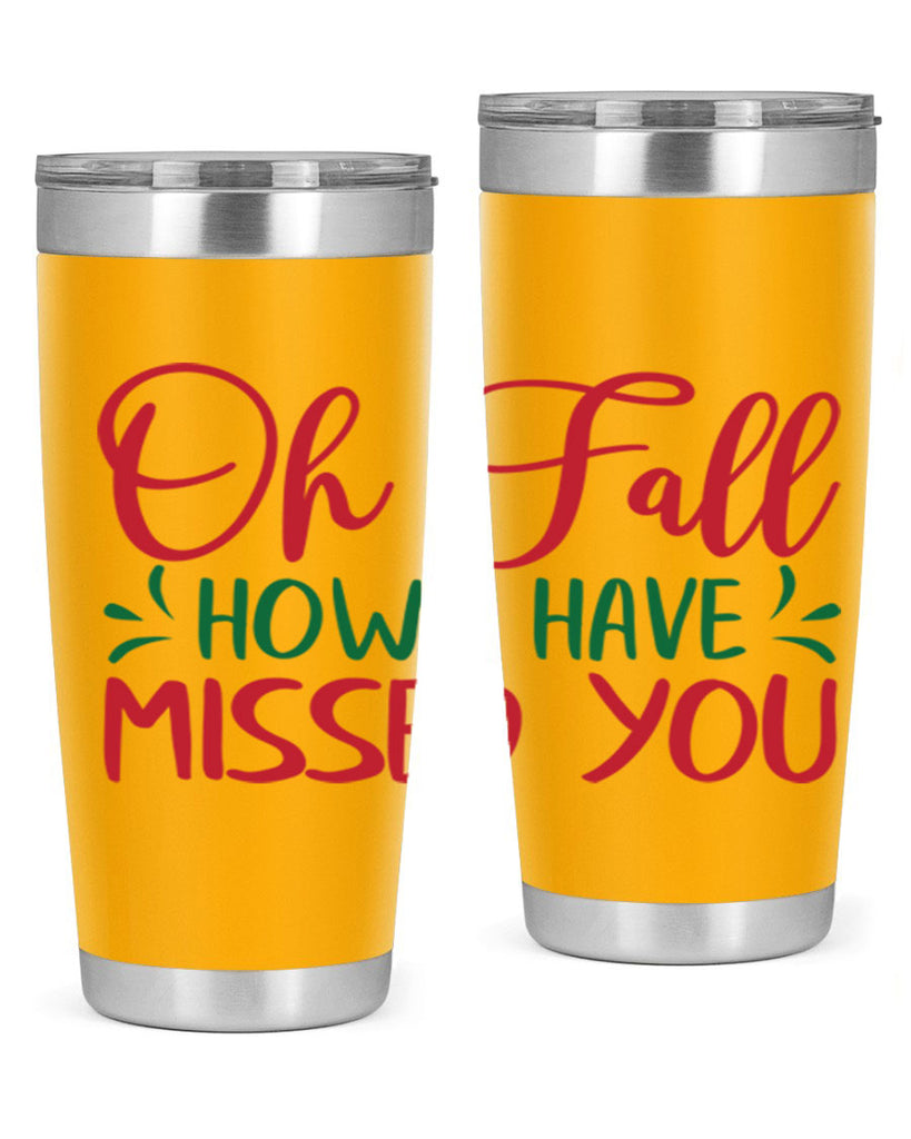 oh fall how i have missed you 449#- fall- Tumbler