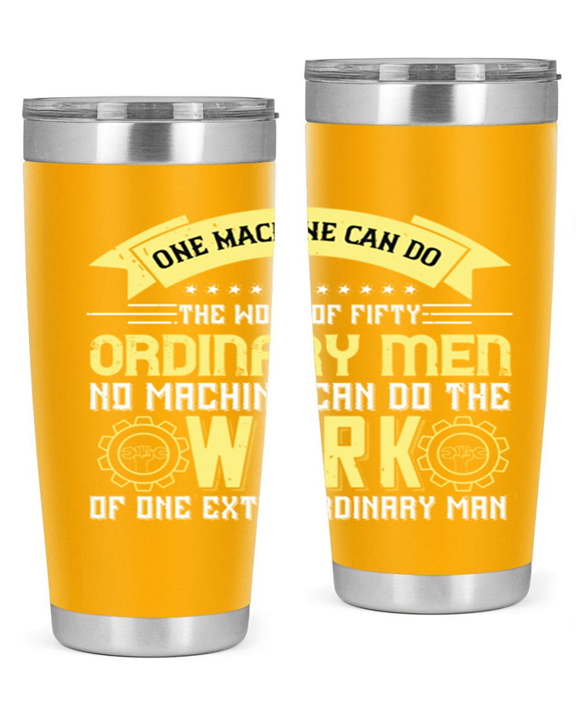 one machine can do the work of fifty ordinary men no machine 21#- labor day- Tumbler