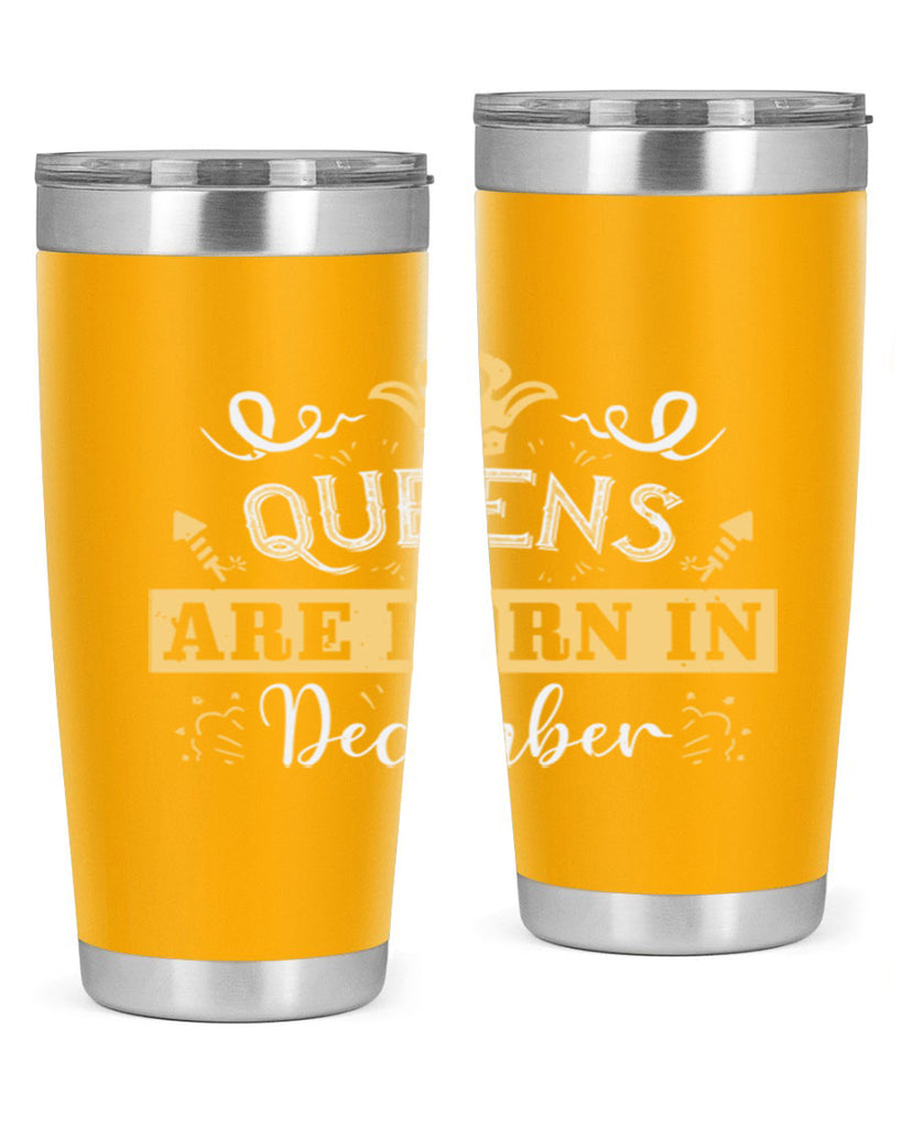 queens are born in December Style 44#- birthday- tumbler