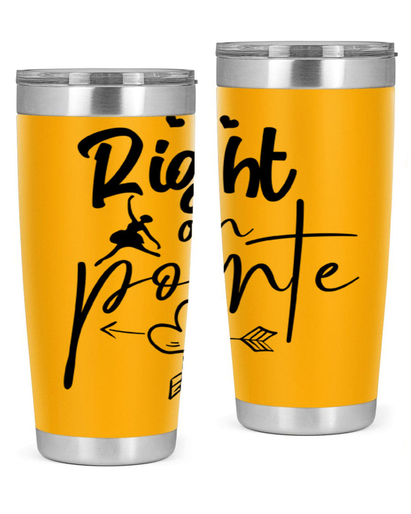 right on pointe 76#- ballet- Tumbler