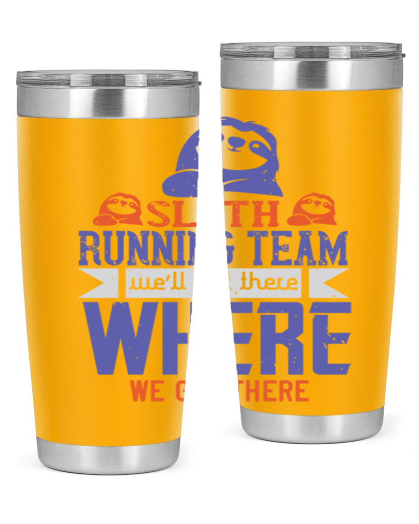 sloth running team we’ll get there where we get there 16#- running- Tumbler