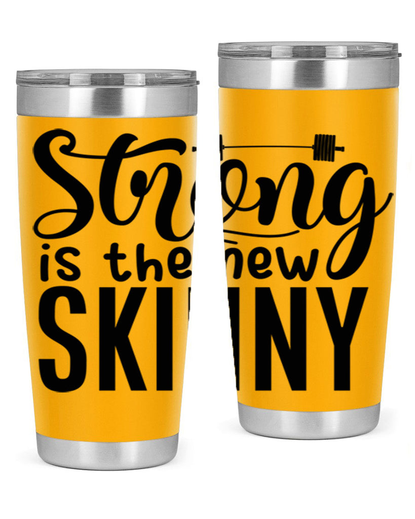 strong is the new skinny 11#- gym- Tumbler