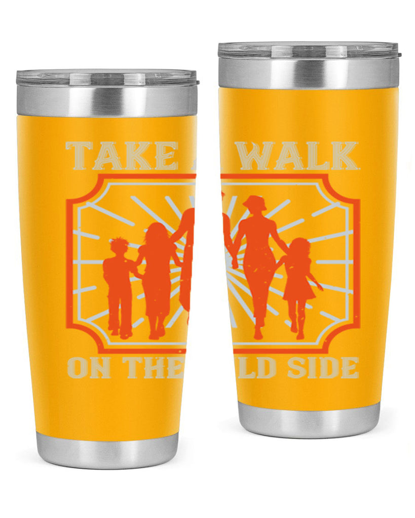 take a walk on the wild side 27#- walking- Tumbler