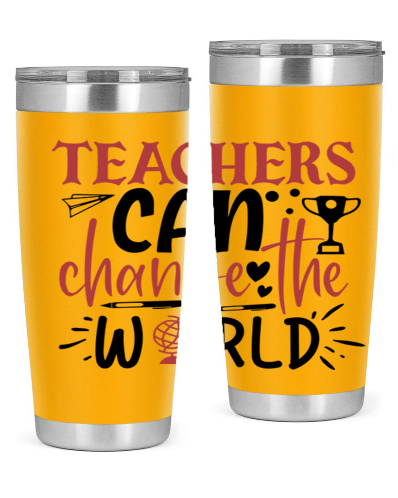 teachers ca change the world Style 199#- teacher- tumbler