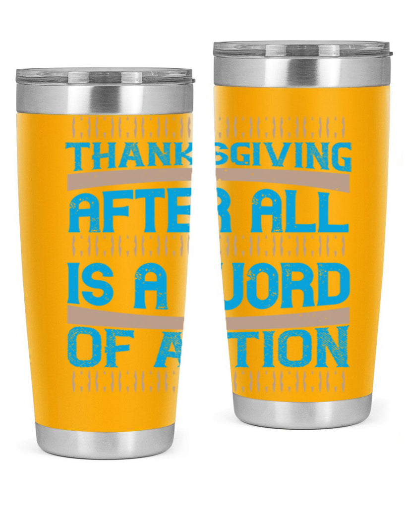 thanksgiving after all is a word of action 9#- thanksgiving- Tumbler