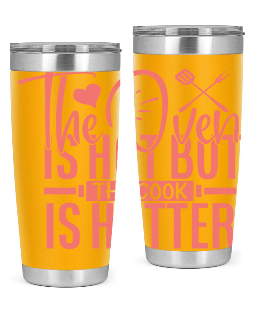 the oven is hot but the cook is hotter 10#- kitchen- Tumbler
