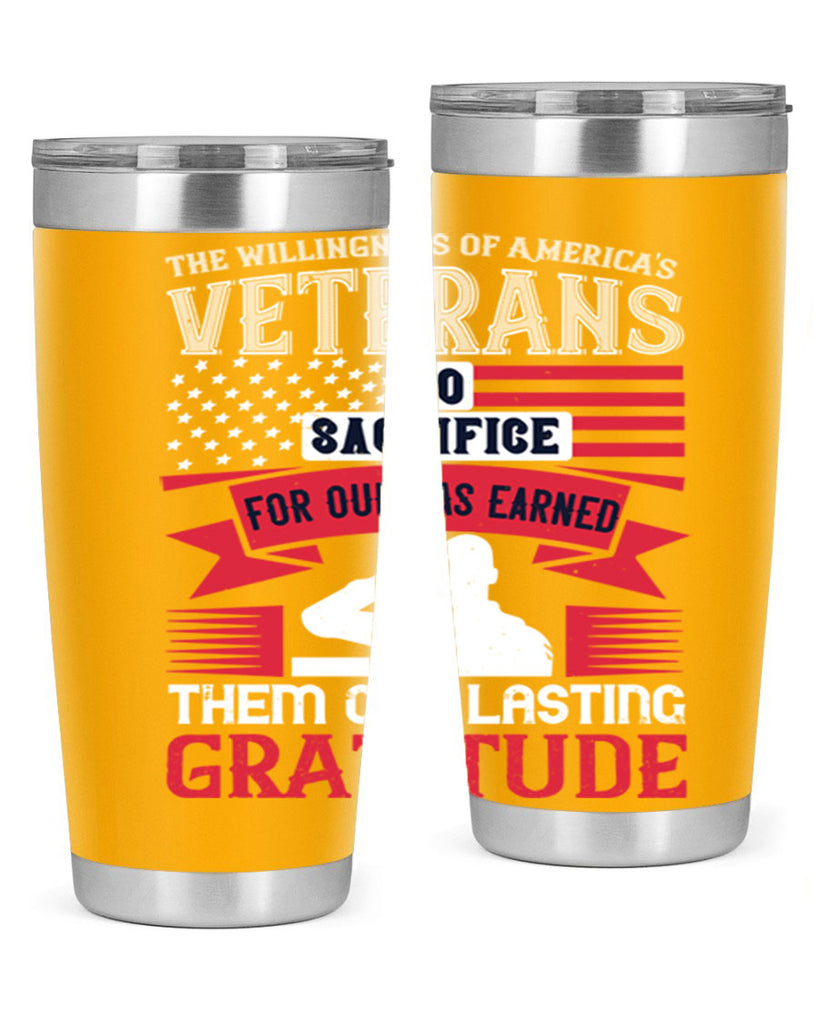 the willingness of americas veterans to sacrifice for our has earned them our lasting gratitude 22#- Veterns Day- Tumbler