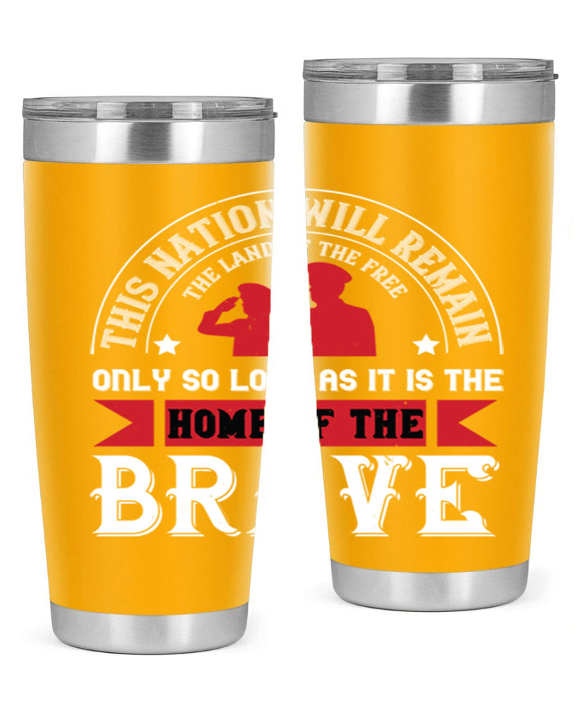 this nation will remain the land of the free only so long as it is the home of the brave 18#- Veterns Day- Tumbler