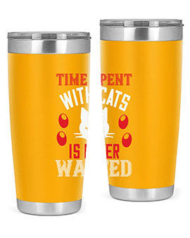 time spend with cat is never wasted Style 120#- cat- Tumbler